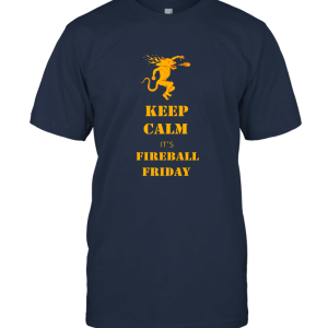 Keep Calm It's Fireball Friday Unisex T-Shirt