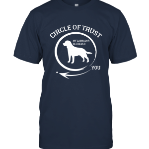 Labrador Retriever Circle Of Trust Men Women Dog T Shirt Unisex T-Shirt