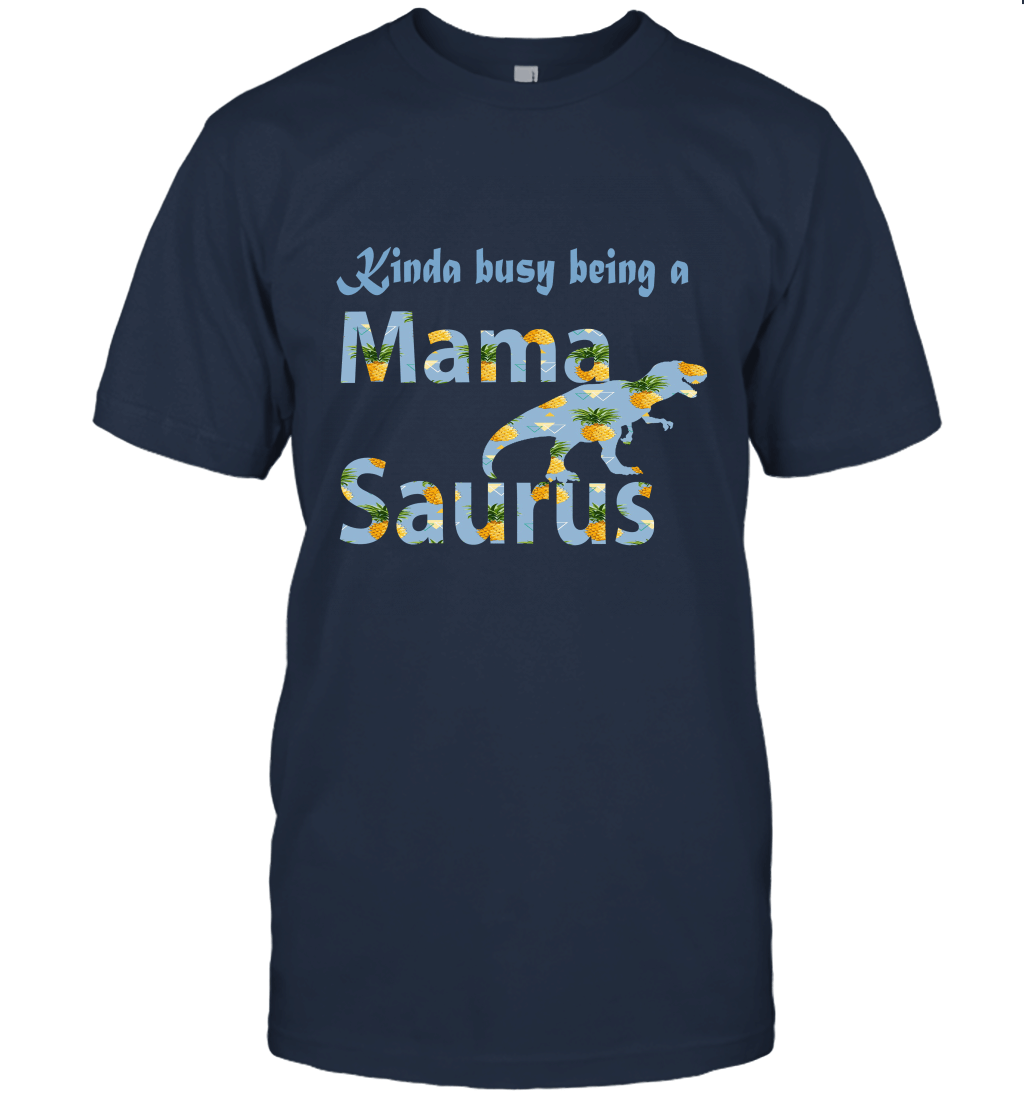Kinda busy being a mamasaurus funny Unisex T-Shirt