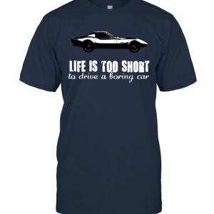Life is too short to drive a boring car Unisex T-Shirt