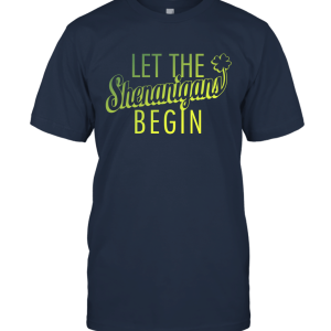 Let the Shenanigans Begin Unisex T-Shirt