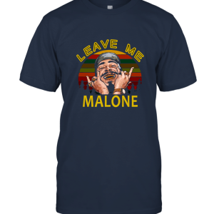 Leave Me Malone Post Malone Unisex T-Shirt