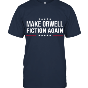 Make Orwell Fiction Again Unisex T-Shirt