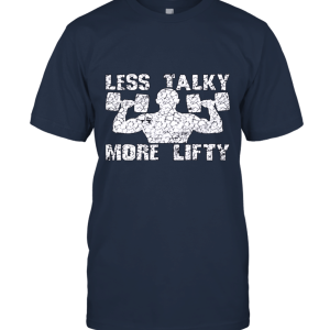 Less Talky More Lifty Unisex T-Shirt