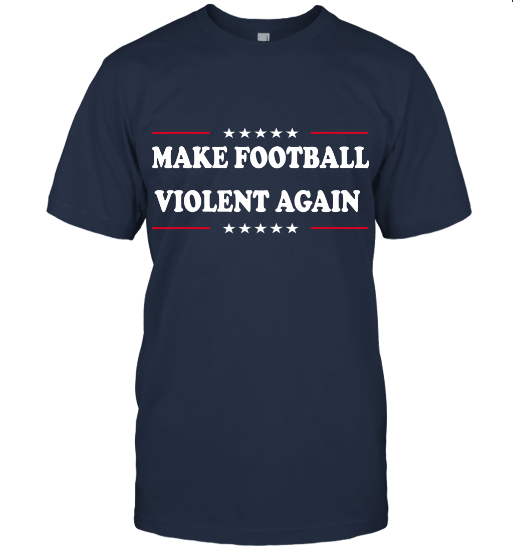 Make Football Violent Again Vintage! Unisex T-Shirt