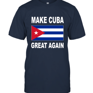 Make Cuba Great Again Unisex T-Shirt