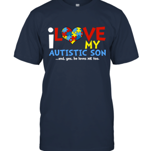 Love My Autistic Son Unisex T-Shirt