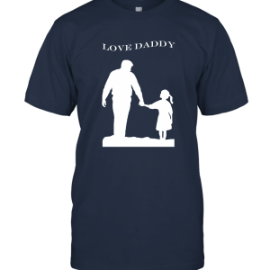 Love Daddy Unisex T-Shirt