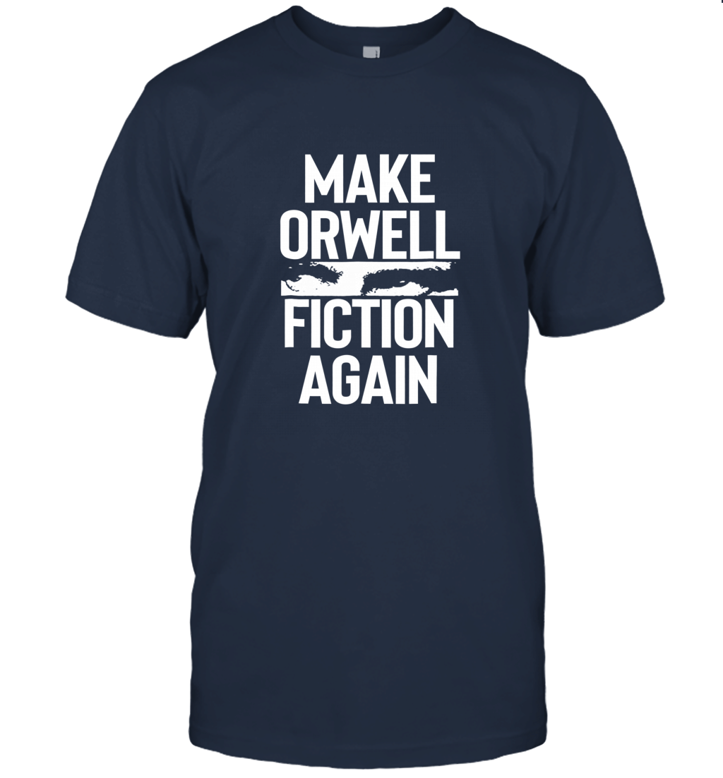 Make Orwell Fiction Again Cool Shirt Unisex T-Shirt