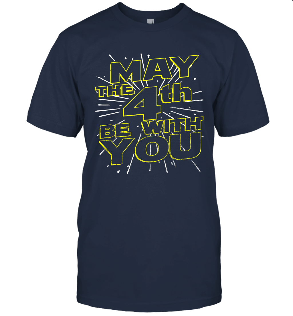 May The Fourth Be With U You 4th Funny Unisex T-Shirt