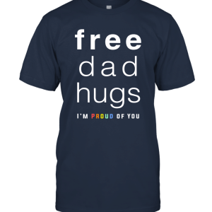 Mens Free Dad Hugs Shirt LGBT Dad T Shirt Unisex T-Shirt