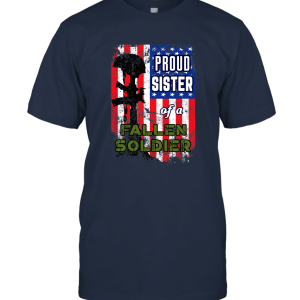 Men Proud Sister of a Fallen Soldier Veterans Day Shirt Unisex T-Shirt