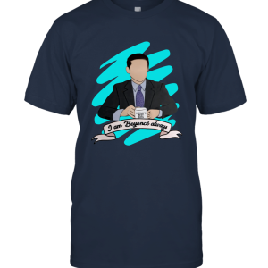 Michael Scott I Am Beyonce Always Unisex T-Shirt