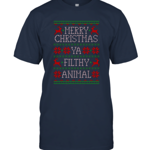 Merry Christmas Ya Filthy Animal Ugly Unisex T-Shirt