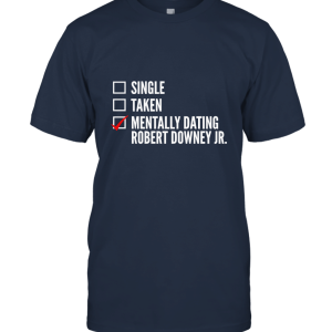 Mentally Dating Robert Downey Jr Unisex T-Shirt