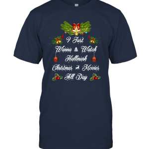 Merry Christmas I Just Wanna Watch Hallmark Christmas All Day Unisex T-Shirt
