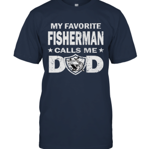My Favorite Fisherman Call Me Dad Tshirt Fathers Day Gifts Unisex T-Shirt