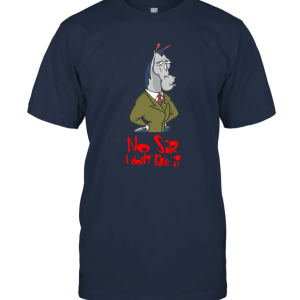 Mr. Horse No Sir I Don't Like it T Shirt Unisex T-Shirt