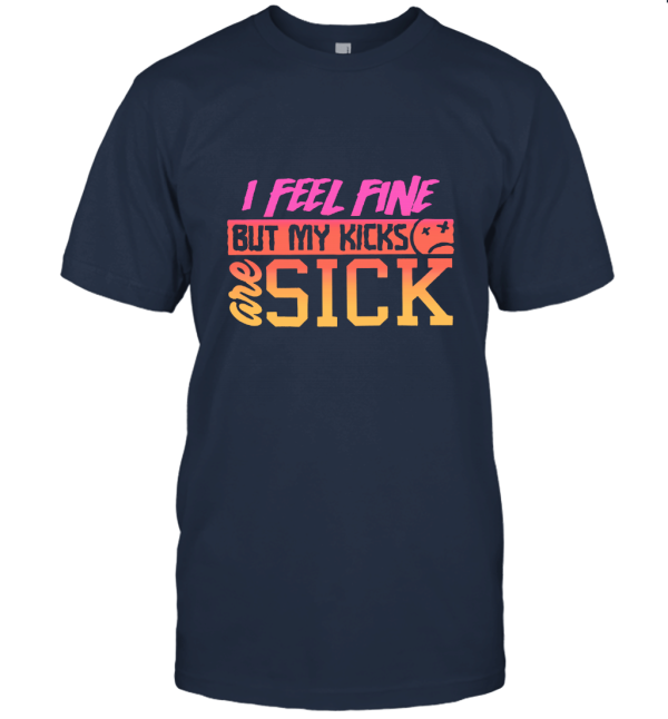 New SICK KICKS nhi?u màu Unisex T-Shirt