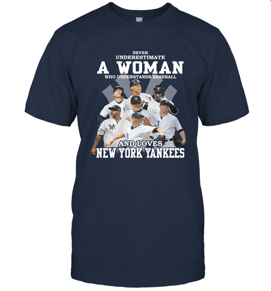 Never Underestimate Woman Understands Baseball Loves New York Yankees Unisex T-Shirt