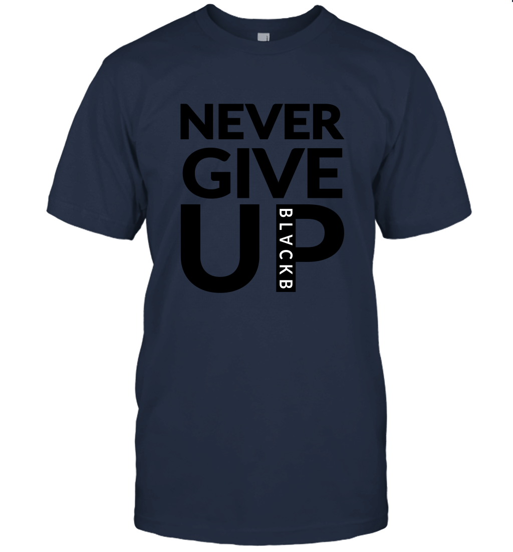 Never GiveUp Blackb Shirt Unisex T-Shirt