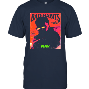 NAV Bad Habits Tour 2019 Unisex T-Shirt