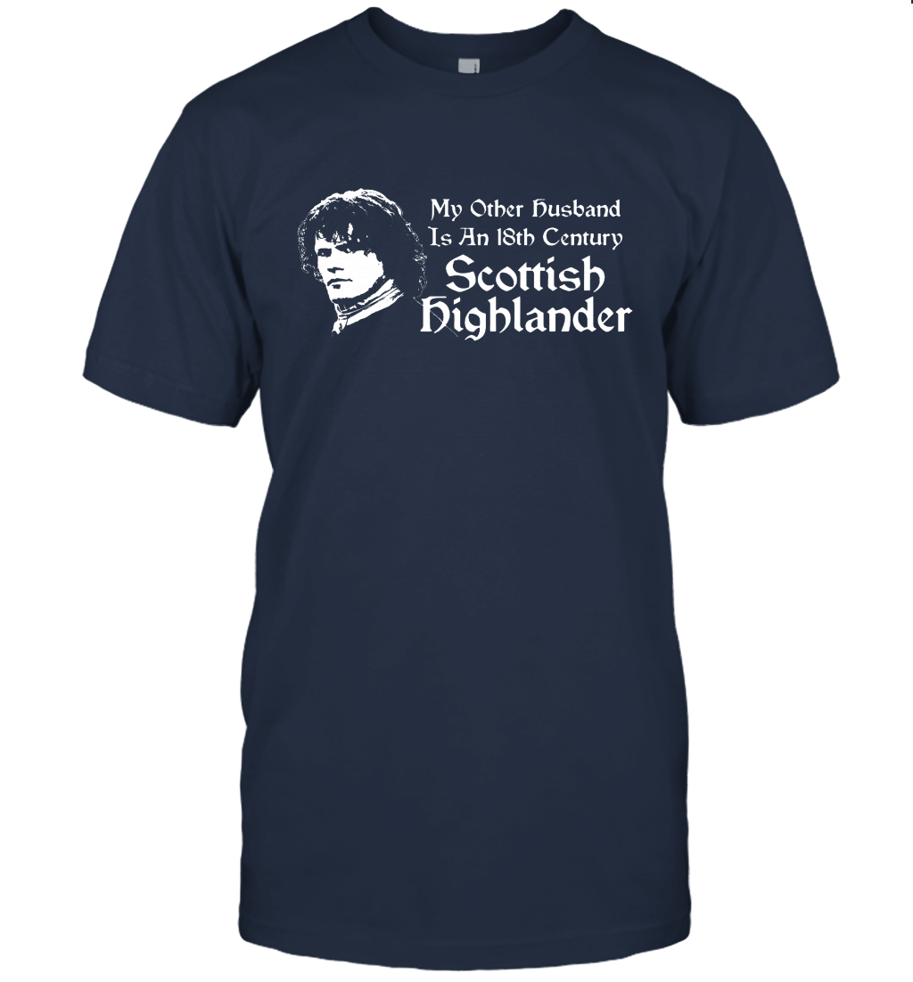 My Other Husband is an 18th Century Scottish Highlander Unisex T-Shirt