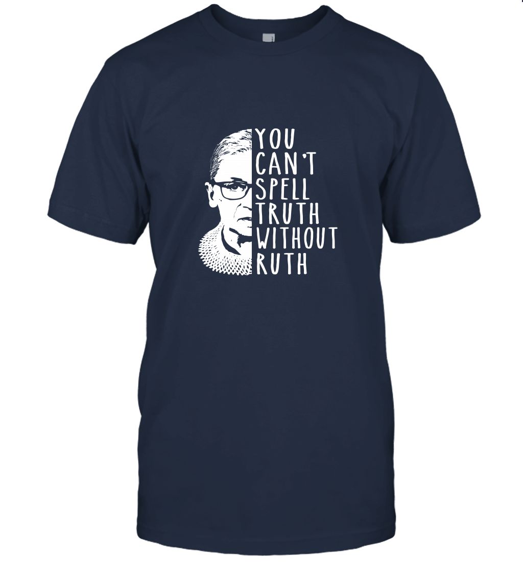 Notorious RBG Shirt You Can't Spell Truth Without Ruth Unisex T-Shirt