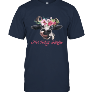 Not Today Heifer a Unisex T-Shirt