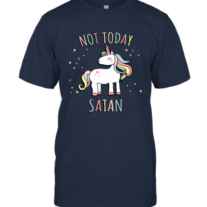 Not today Satan Unicorn Unisex T-Shirt