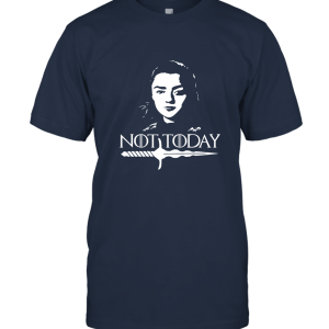 Not today Arya Stank GOT gift fans T shirt Unisex T-Shirt