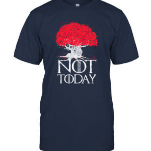 Not Today  GOT Red Tree Unisex T-Shirt