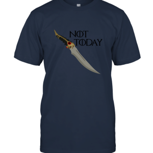 Not Today  GOT Parody Unisex T-Shirt