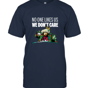No one likes us We Don't Care Philly T shirt Unisex T-Shirt