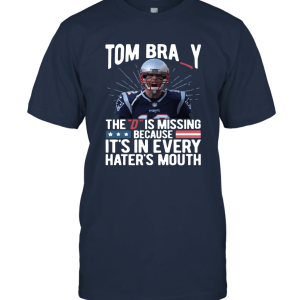Patriots Tom Brady The D is Missing Unisex T-Shirt