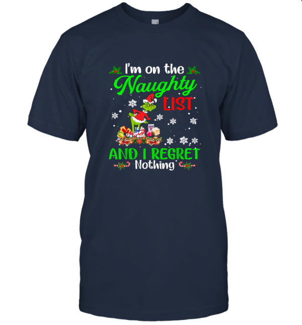 On The Naughty List I Regret Nothing Grinch Christmas T shirt Unisex T-Shirt