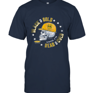 Pittsburgh Football Fans. Black and Gold 'Till I'm Dead and Cold Unisex T-Shirt