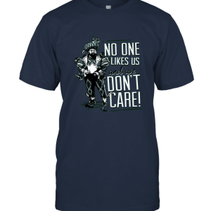 Philadelphia Fly Eagles Fly No One Likes Us We Don't Care Jason Kelce Unisex T-Shirt