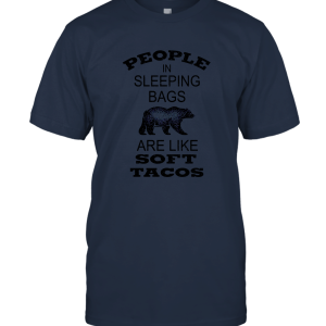 People in Sleeping Bags are Like Soft Tacos Bear Unisex T-Shirt