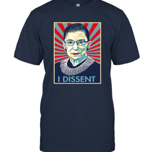 RBG  I DISSENT Funny Unisex T-Shirt