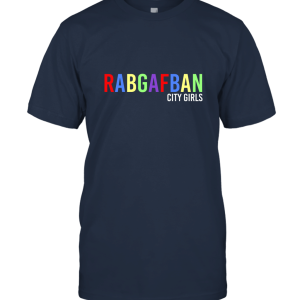 R.A.B.G.A.F.B.A act up city girl gift Unisex T-Shirt
