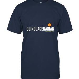 Quinquagenarian Unisex T-Shirt