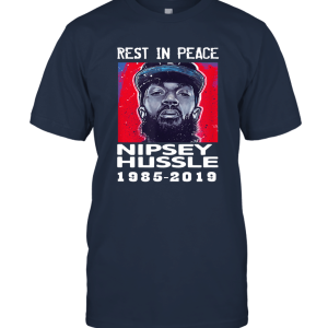 Rip Nipsey Hussle Rip Nipsey Hussle T Shirt Unisex T-Shirt
