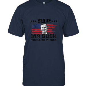 RIP Mr.Bush You'll Be Missing_Geogre_W Unisex T-Shirt