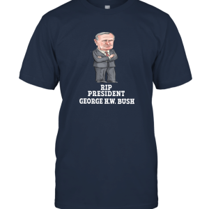 Rip George_ H. W. _Bush Rest in Peace t shirt Unisex T-Shirt