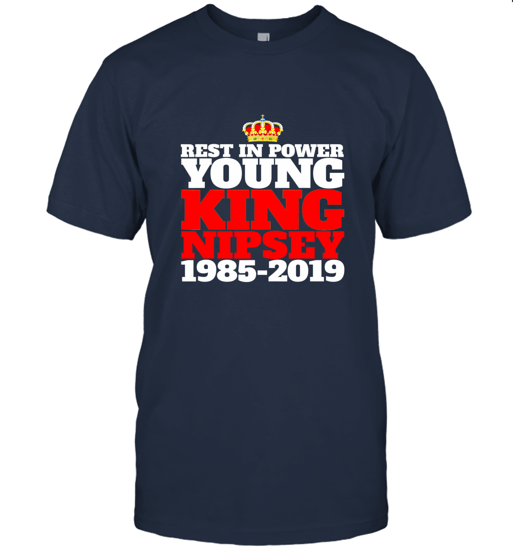 Rest In Power King Nipsey Hussle T Shirt Unisex T-Shirt