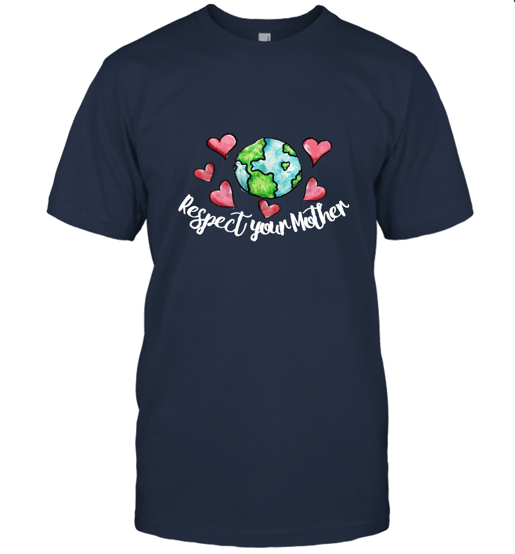 Respect your Mother Earth Unisex T-Shirt