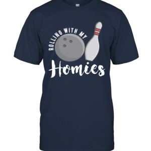 Rolling With My Homies Funny Bowling Shirts Unisex T-Shirt