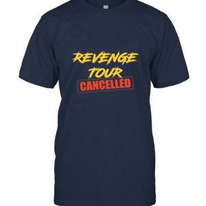 Revenge_Tour_CANCELLED T Shirt Unisex T-Shirt