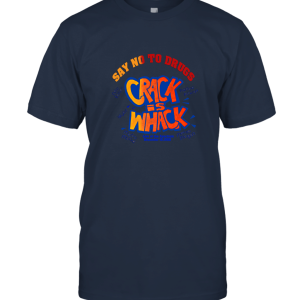 Say no to Drugs Crack is whack Unisex T-Shirt